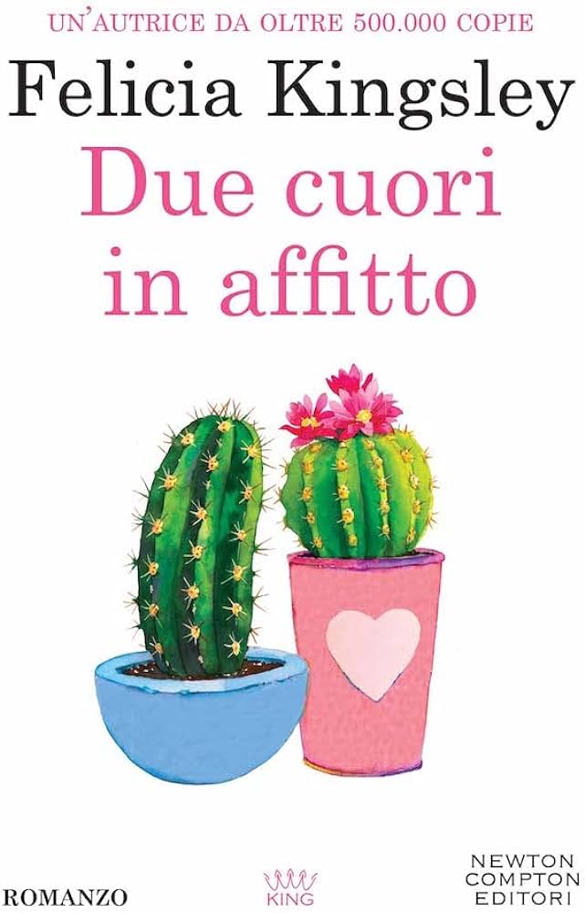 Due cuori in affitto - felicia kingsley libri